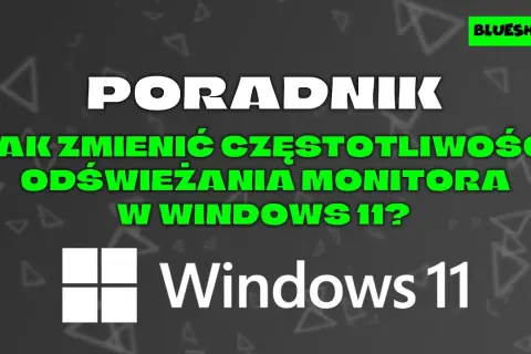 Płynny obraz? Zmień odświeżanie monitora w Windows 10/11!