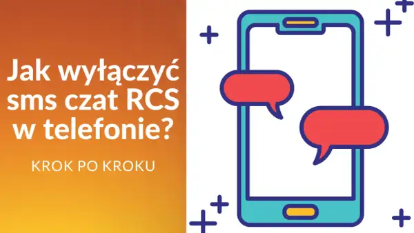 Jak wyłączyć sms czat RCS w telefonie? Instrukcja krok po kroku z ikoną smartfona i dymkami czatu.